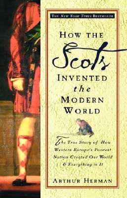 How the Scots Invented the Modern World by Arthur L. Herman book cover