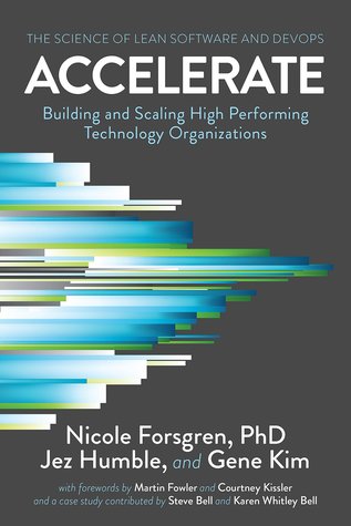 Accelerate - Building and Scaling High Performing Technology Organisations by Nicole Forsgren, Jez Humble, Gene Kim book cover